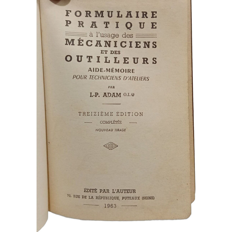 Formulaire pratique à l'usage des mécaniciens et des outilleurs...