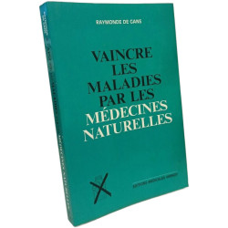 Vaincre les maladies par les médecines naturelles