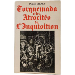 Torquemada et les atrocités de l'Inquisition