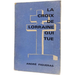 La Croix de Lorraine qui tue