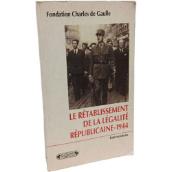 Le rétablissement de la légalité républicaine 1944: Actes du...