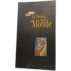 La maison au bord du monde: D'après le manuscrit découvert en 1877...