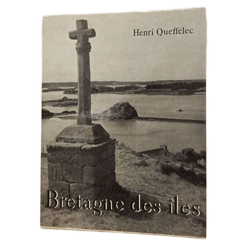Henri Queffélec. Bretagne des îles : Photographies de Jacques Boulas