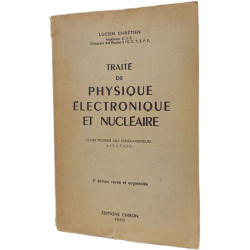 Traité de physique électronique et nucléaire