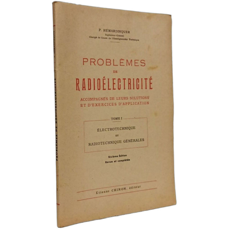 Problèmes de radioélectricité accompagnés de leurs solutions et...