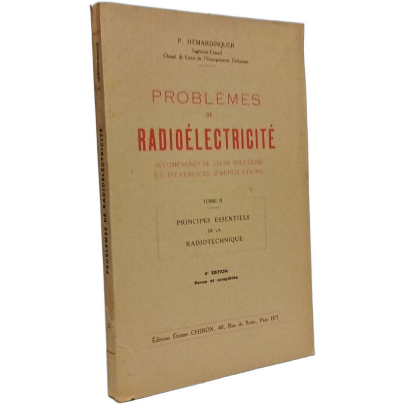 Problèmes de radioélectricité - TOME II: principes essentiels de...