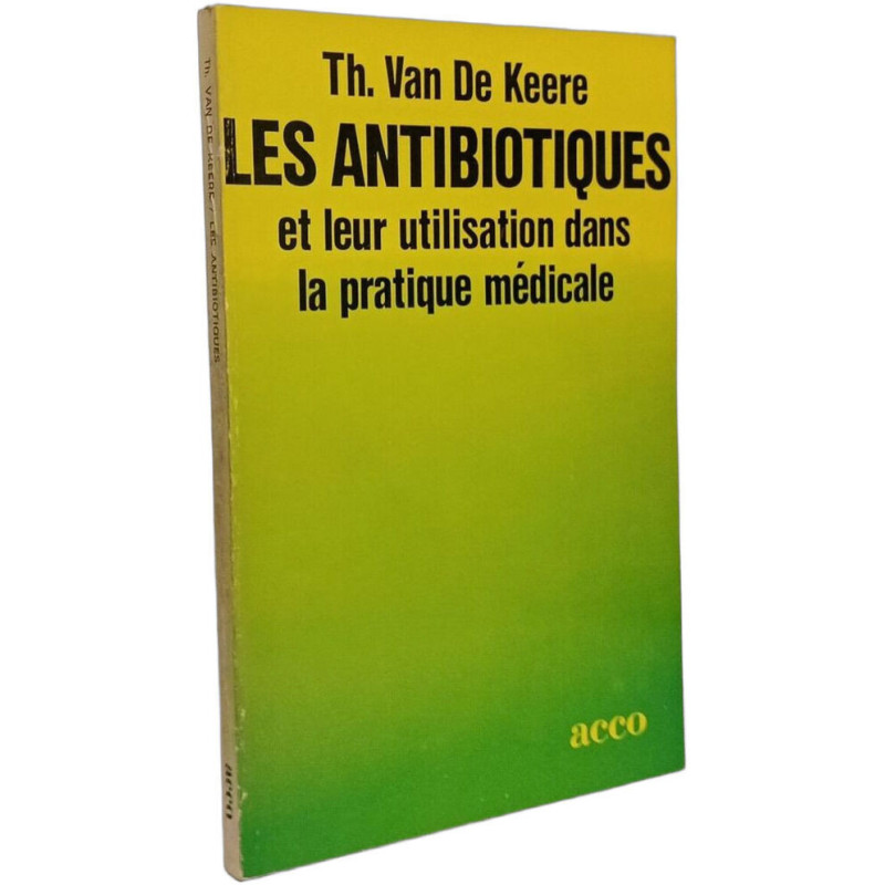 Les antibiotiques et leur utilisation dans la pratique médicale