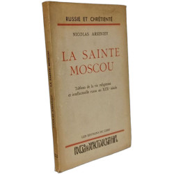 La Sainte Moscou - tableau de la vie religieuse et intellectuelle...