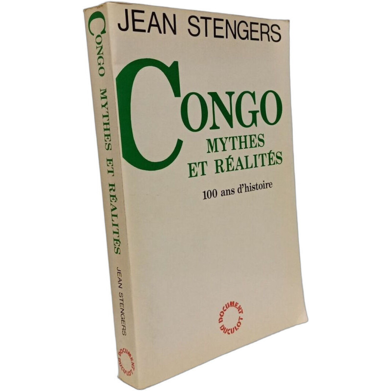 Congo mythes et réalités 100 ans d'histoire (Littérature Générale)