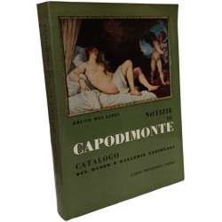 Notizie su Capodimonte: Catalogo del Museo e Gallerie Nazionali