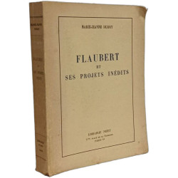 Flaubert et ses projets inédits