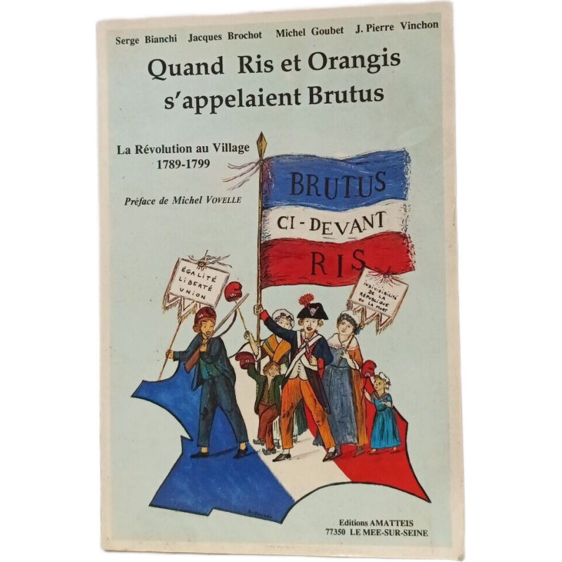 Quand Ris et Orangis s'appelaient Brutus - ou la Révolution au...