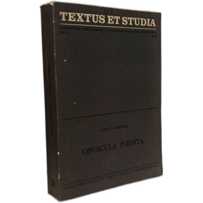 Opuscula inedita - Hisoriam theoloagiae in Polonia excultae...