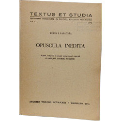 Opuscula inedita - Hisoriam theoloagiae in Polonia excultae...