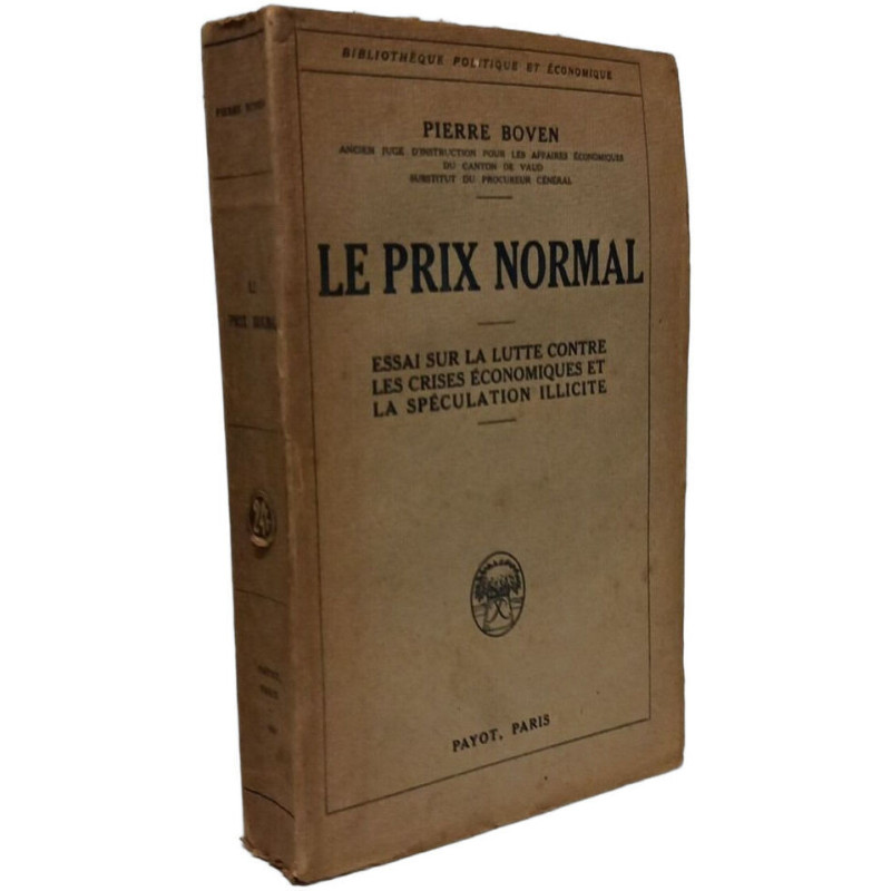 Le prix normal. Essai sur la lutte contre les crises economiques...