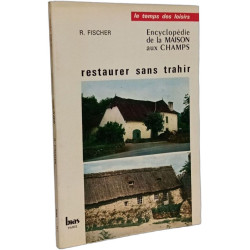 Encyclopedie De La Maison Aux Champs 1 Restaurer Sans Trahir