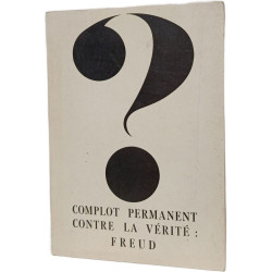 Complot permanent contre la vérité : Freud