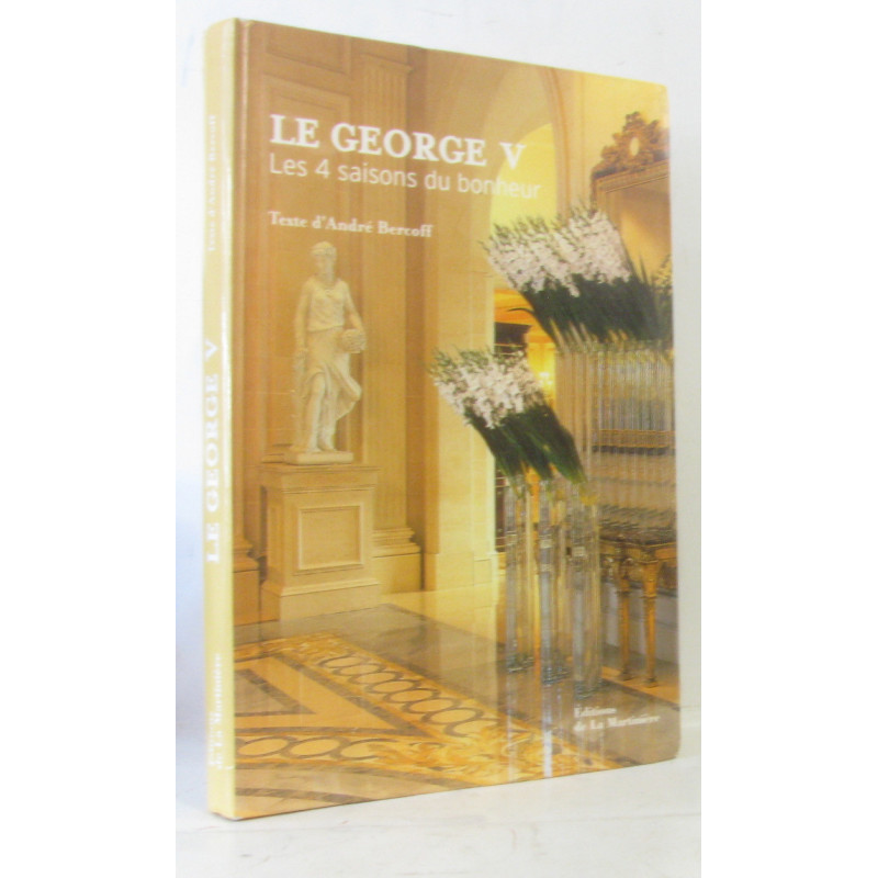 Le George V. Les 4 saisons du bonheur