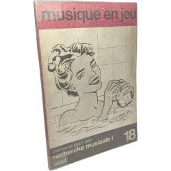 Musique en jeu - pour une recherche musicale I - N°18 AVRIL 1975...