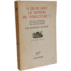 A quoi sert la notion de "structure"?: Essai sur la signification...