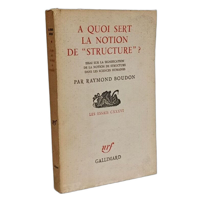 A quoi sert la notion de "structure"?: Essai sur la signification...