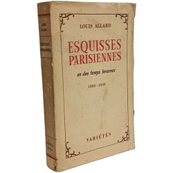 Esquisses parisiennes en des temps heureux
