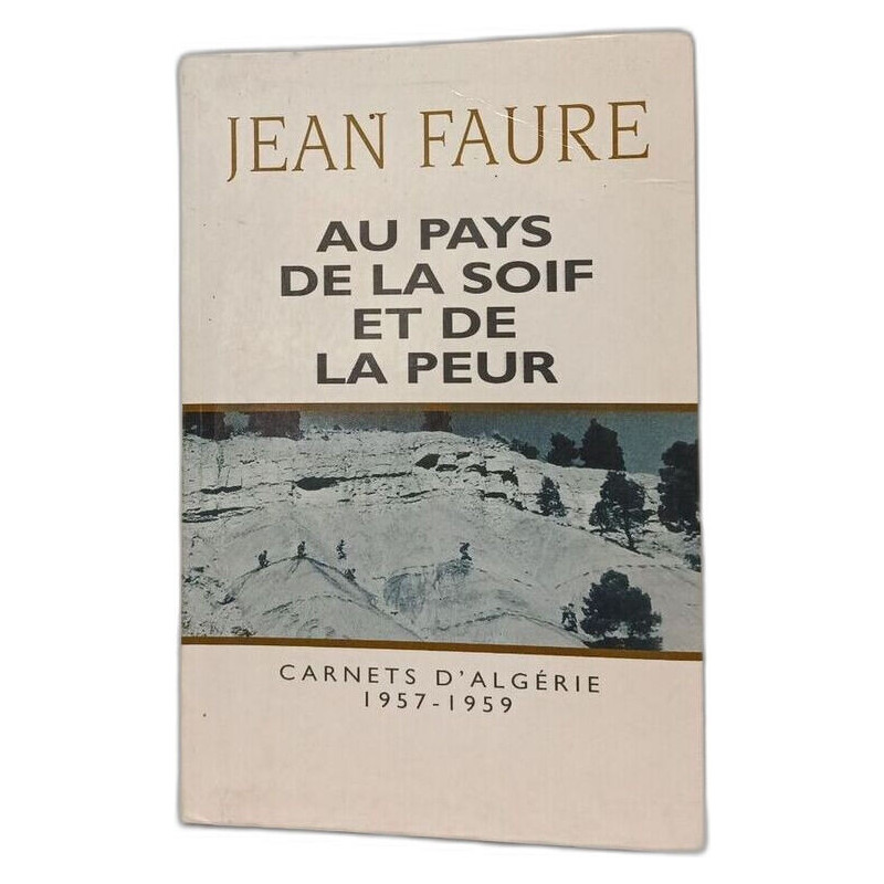 Au pays de la soif et de la peur : Carnets d'Algérie 1957-1959