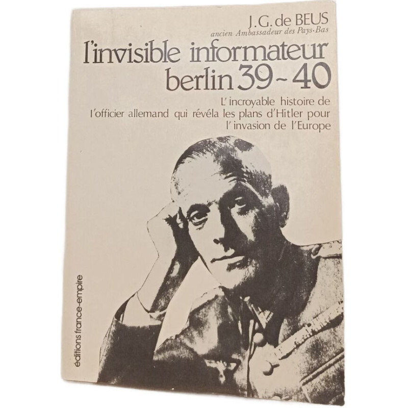 L'invisible informateur berlin 39-40 - L'incroyable histoire de...