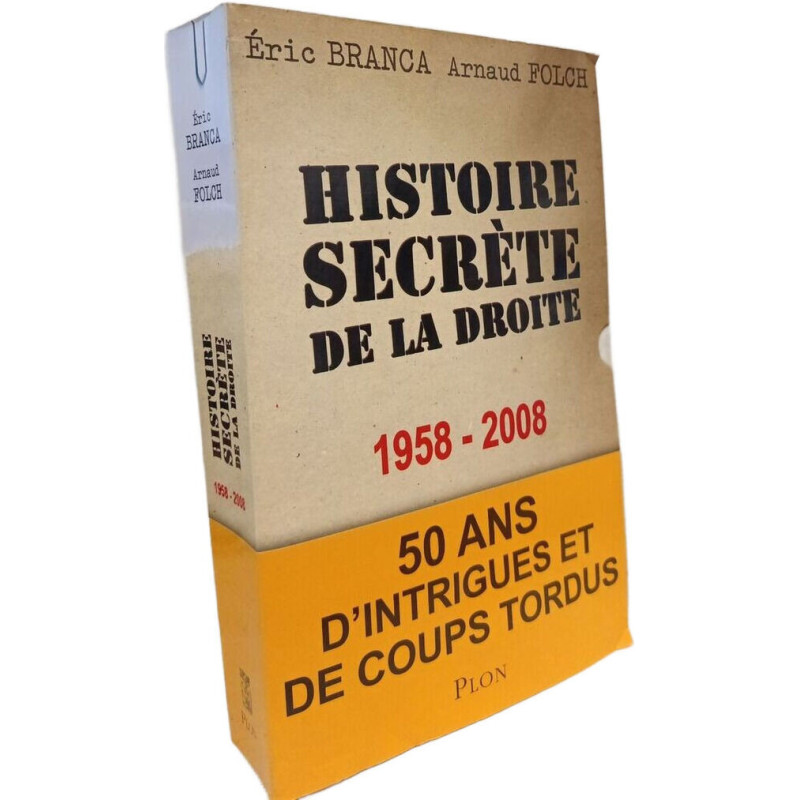 Histoire secrete de la droite 1958-2008