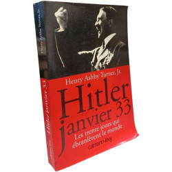 Hitler janvier 33: Les trente jours qui ébranlèrent le monde