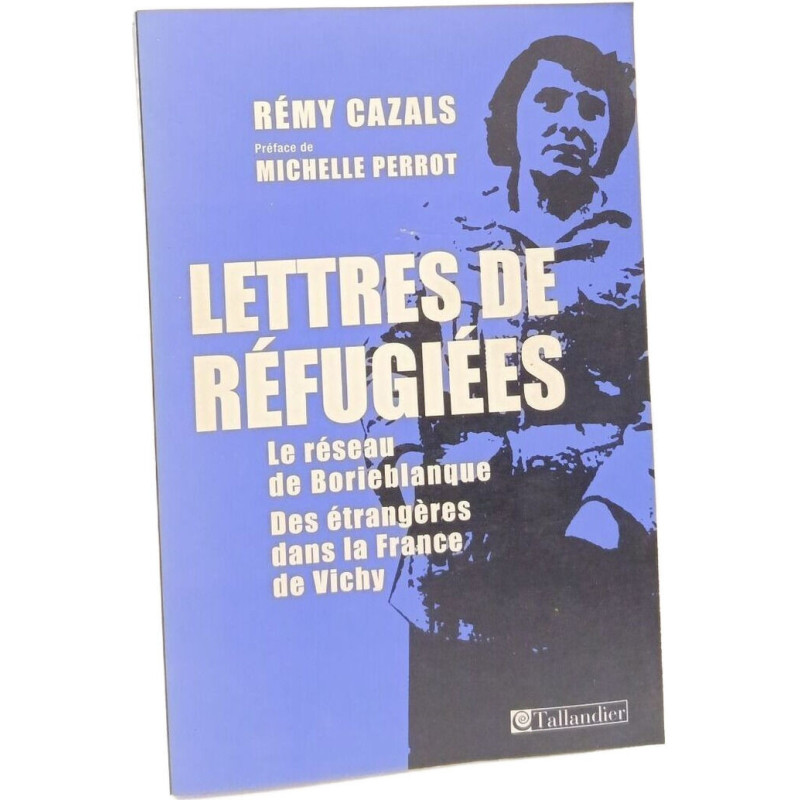 Lettres de réfugiées - Le réseau de Borieblanque Des étrangères...