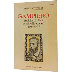 Sampiero Soldat du Roi et rebelle corse 1498-1567