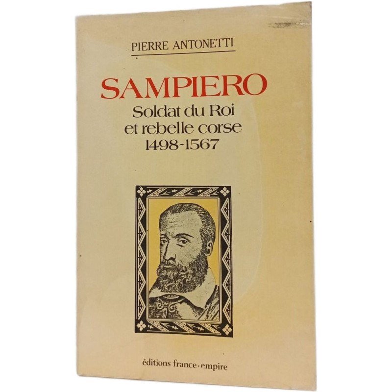Sampiero Soldat du Roi et rebelle corse 1498-1567