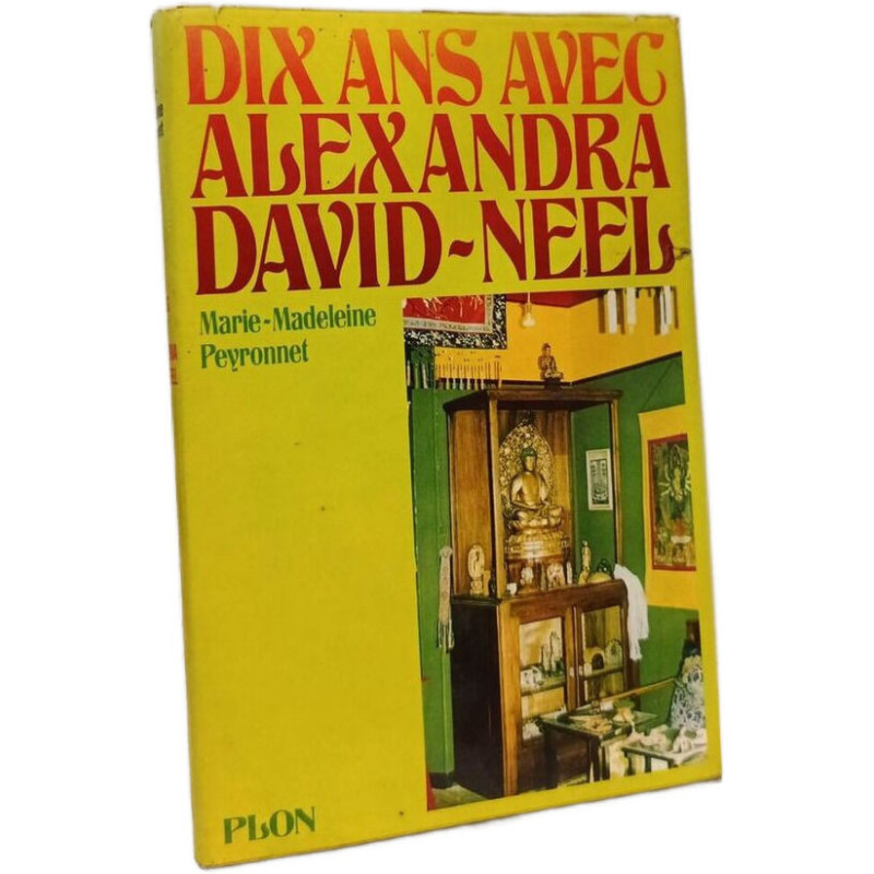 Dix ans avec Alexandra David-Neel