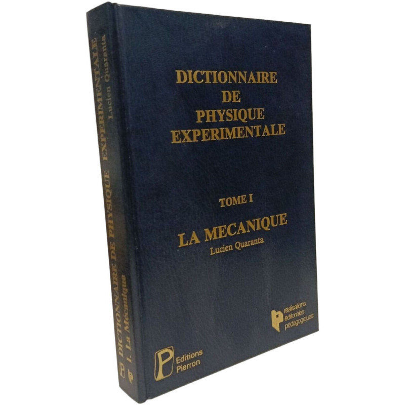 Dictionnaire De Physique Experimentale. Tome 1 La Mecanique