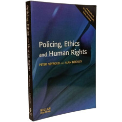 Policing Ethics and Human Rights (Policing and Society Series)