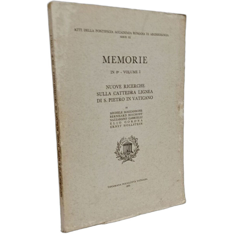 Memorie in 8° - Volume I. Nuove ricerche sulla cattedra lignea di...
