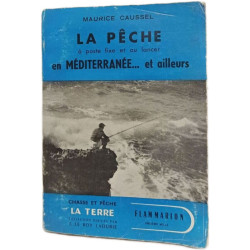 La pêche à poste fixe et au lancer en Méditerranée... et ailleurs