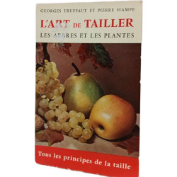 L'art de tailler les arbres et les plantes. La taille lorette du...