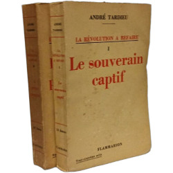 Le souverain captif + La profession parlementaire / La Révolution...