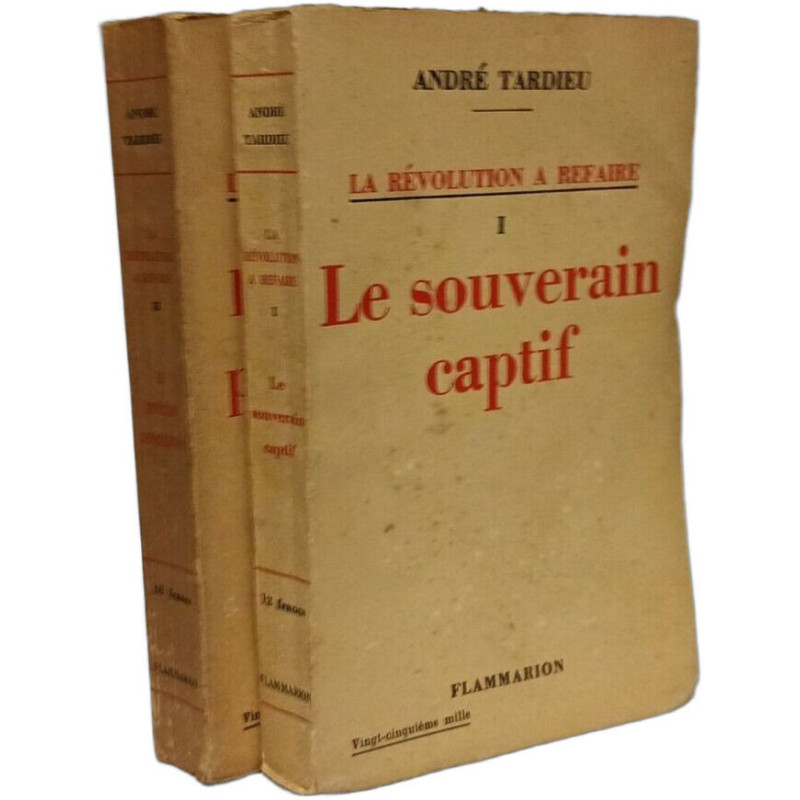 Le souverain captif + La profession parlementaire / La Révolution...