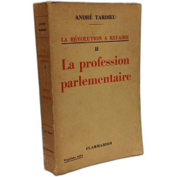 Le souverain captif + La profession parlementaire / La Révolution...