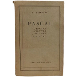 Pascal , L'homme l'oeuvre l'influence