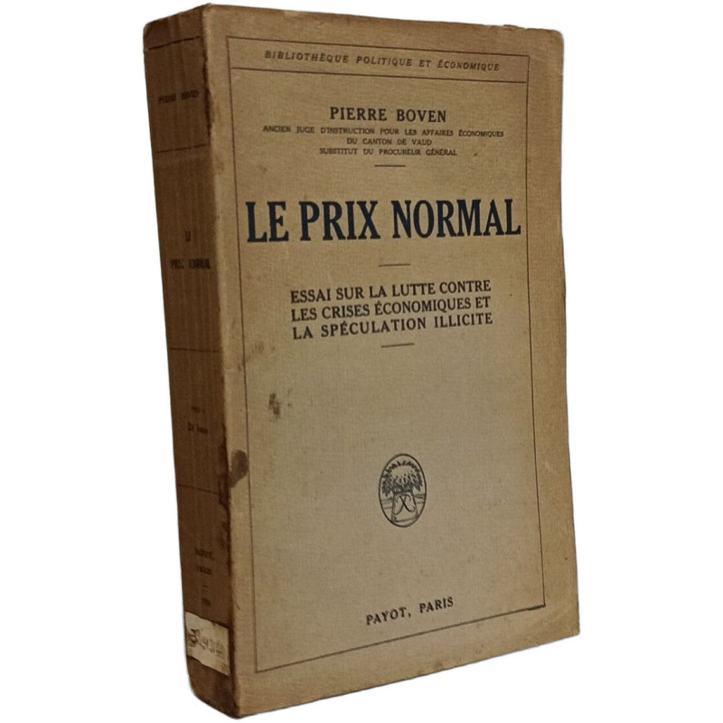 Le prix normal. Essai sur la lutte contre les crises economiques...