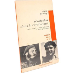 Revolution Dans La Revolution ? Lutte Armee Et Lutte Politique En...