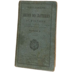 Reglement du Service des Batteries de Montagne Tome 1