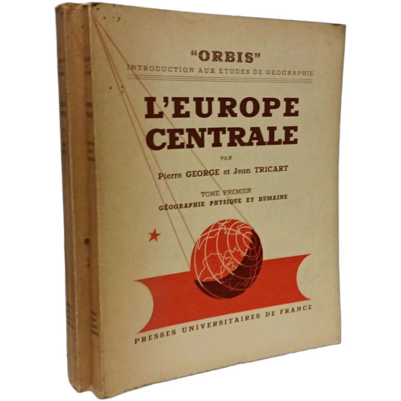 L'Europe Centrale - TOME PREMIER: Géographie physique et humaine...