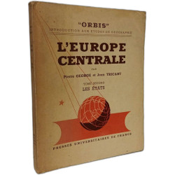 L'Europe Centrale - TOME PREMIER: Géographie physique et humaine...