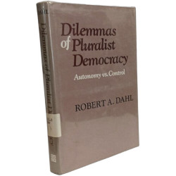 Dilemmas of a Pluralist Democracy: Autonomy Versus Control (Yale...