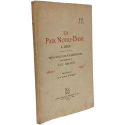 La Paix Notre-Dame à Liège - trois siècle de vie bénédictine à...